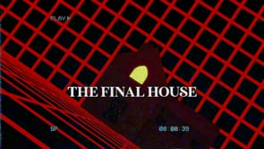 The Final House - Sequence from Neighborhood 3: Requisition of Doom