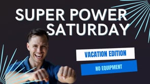 Super Power Saturday (no weights)-6:4:22