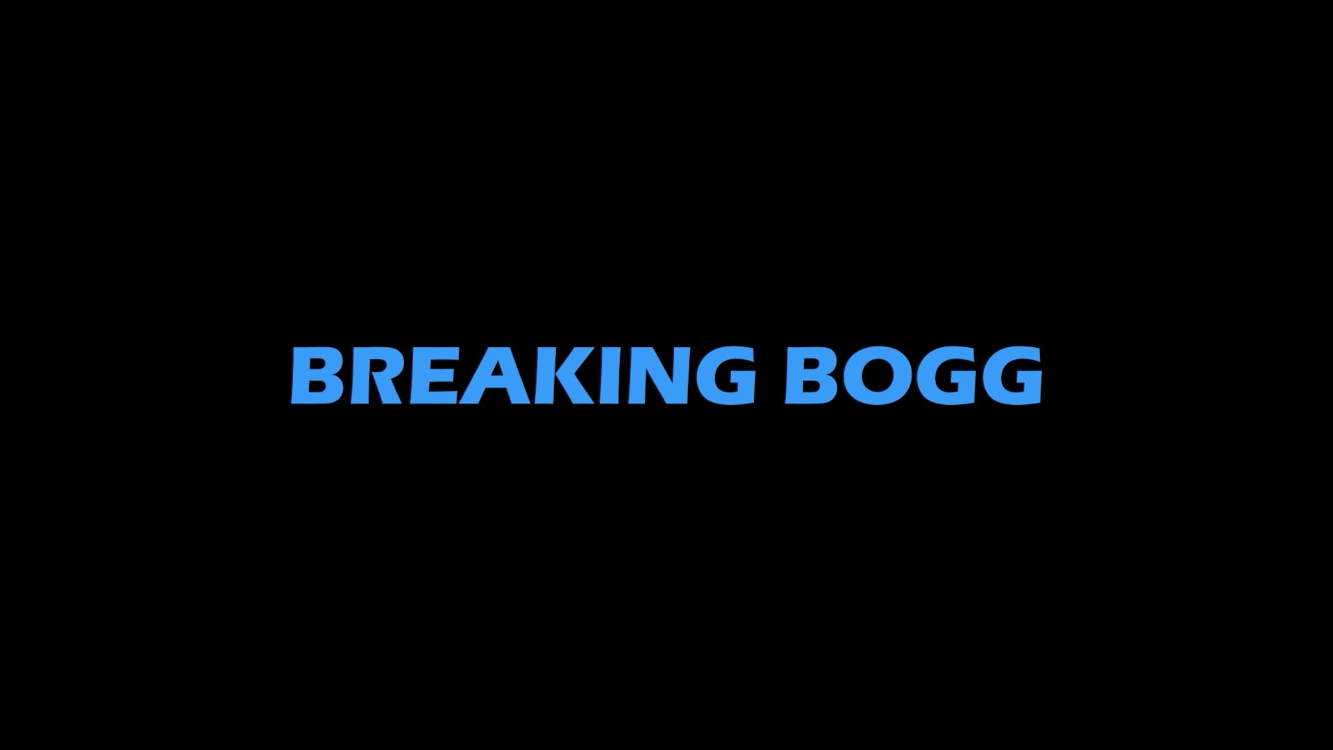 breaking bogg
