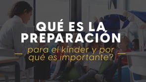 ¿Qué es la Preparación para el Kínder y por qué es Importante