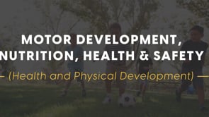 Their Motor Development, Nutrition, Health-Safety (Health and Physical Development)