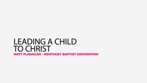 Leading A Child To Christ | SBCV