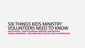 Six Things Kids Ministry Volunteers Need To Know | SBCV