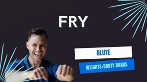 Glute Fry (Weights+Booty Bands)-6:2:22