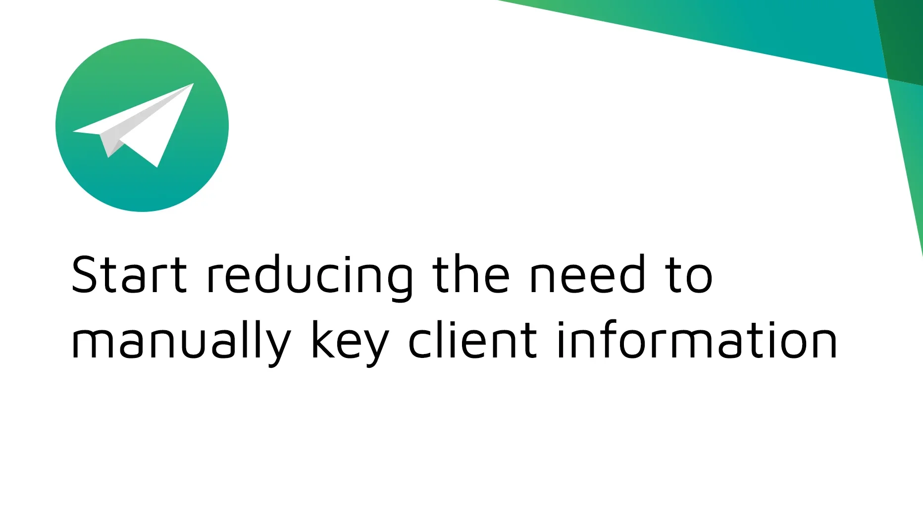 Start Reducing The Need To Manually Key Client Information on Vimeo