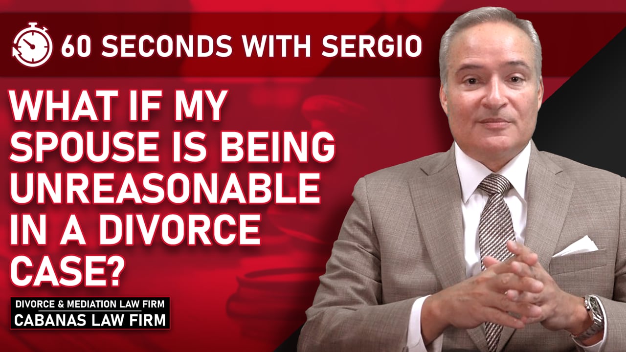 EP 78: What if My Spouse Is Being Unreasonable In a Divorce Case?