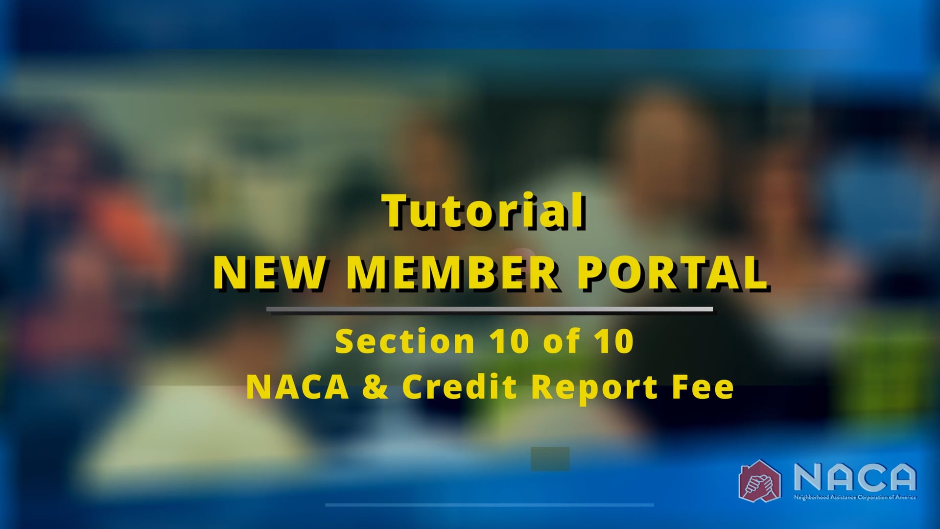 NACA Tutorial New Member Portal Section 10 of 10 NACA and Credit Report ...