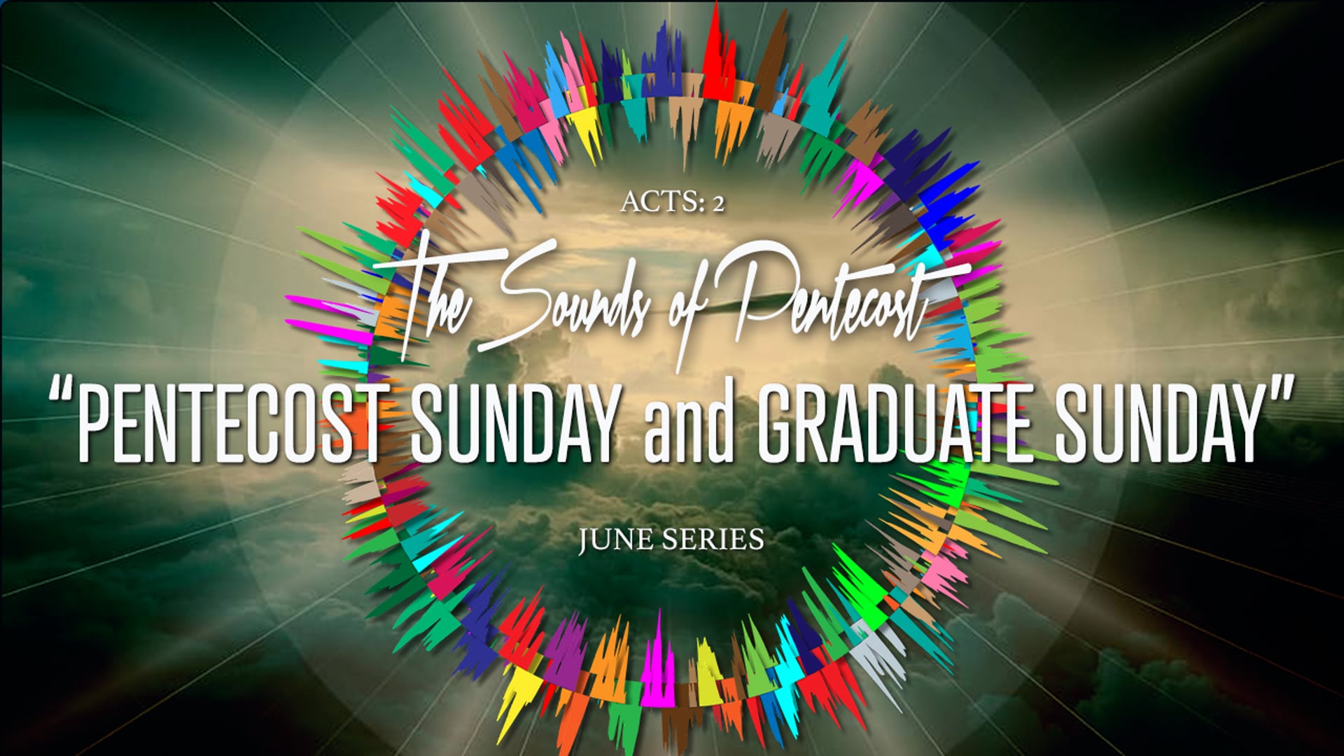 The Sounds of Pentecost - PENTECOST SUNDAY and GRADUATE SUNDAY - Text to Give - 910-460-3377 - Give Online @ www.destinynow.org