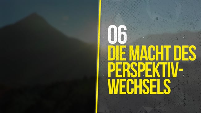 06 - Die Macht des Perspektivwechsels
