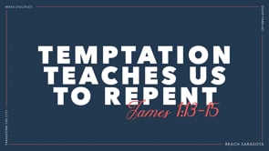 Temptation Teaches Us To Repent
