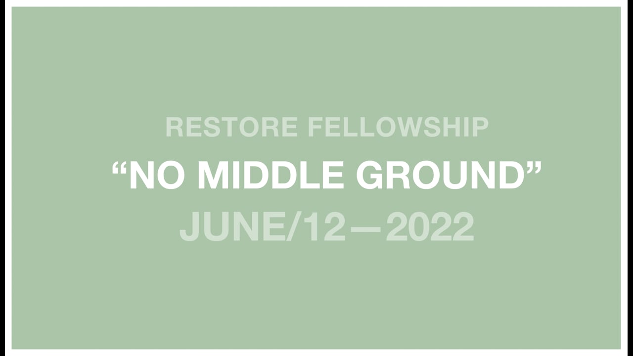 2022_06_12 Restore Fellowship Sunday Service