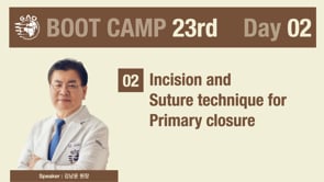 [Boot Camp 23기 2회차] Incision & Suture technique for primary closure - 김남윤 원장