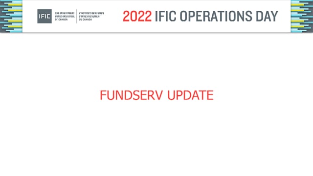 2022 Operations Day - Fundserv Update (June 7, 2022)