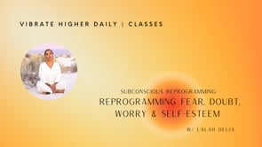 Subconscious Reprogramming The Subsonscious Mind Reprogramming Fear, Doubt, Worry & Self-Esteem
