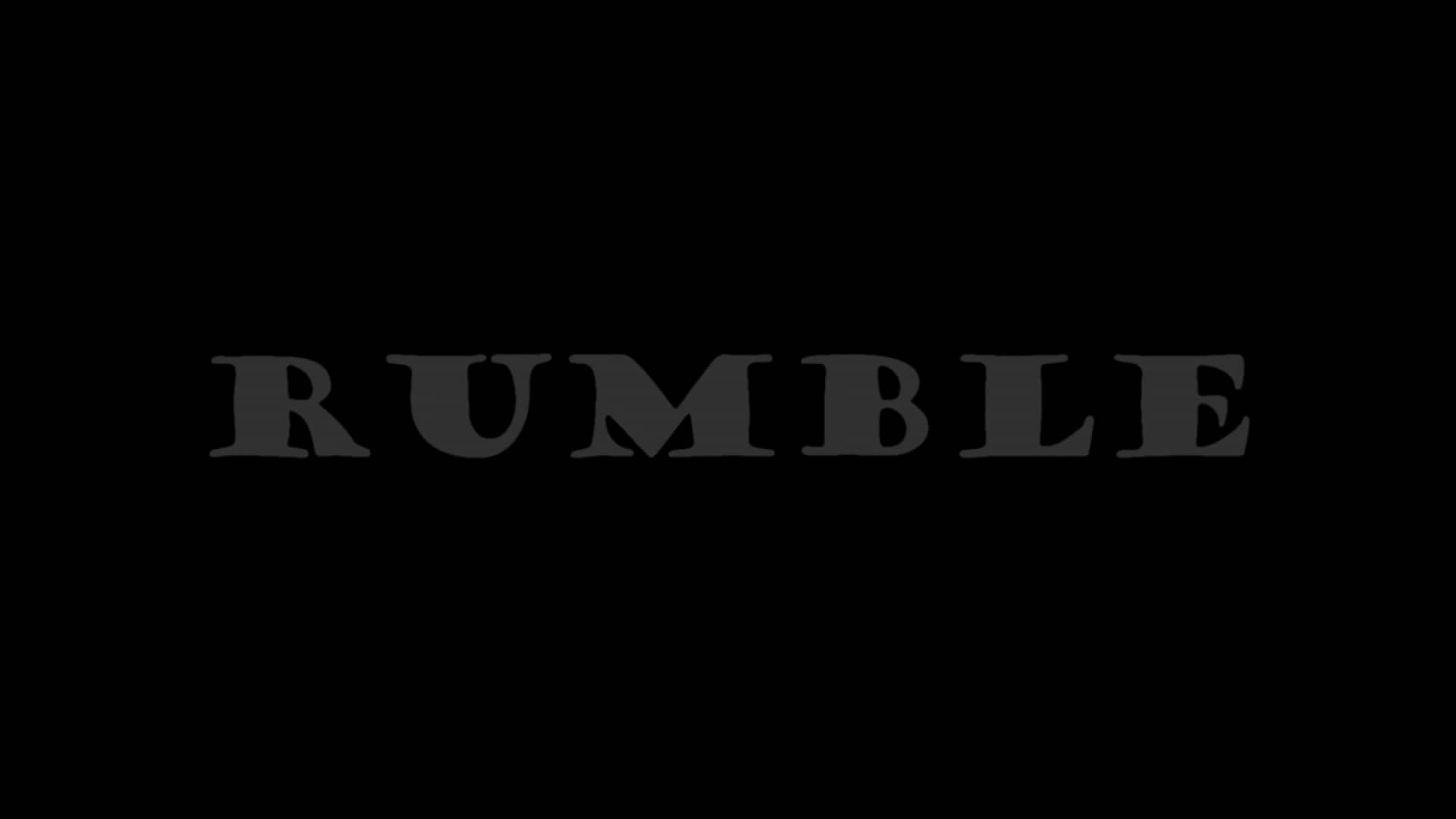 Rumble.mp4 on Vimeo