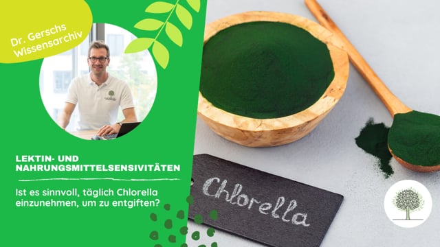 Ist es sinnvoll Chlorealla-Tabletten zu nehmen, um zu entgiften?