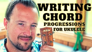 How to Write Ukulele Chord Progressions