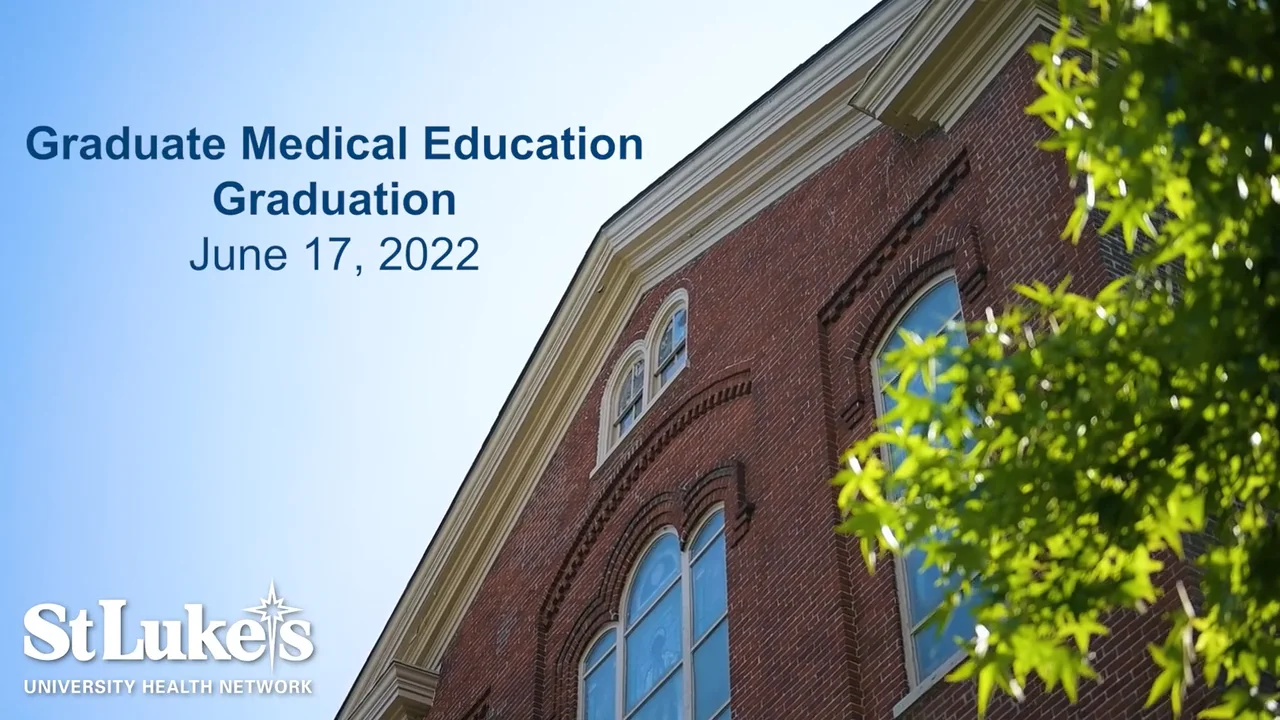 St. Luke's GME Graduation 2022 on Vimeo