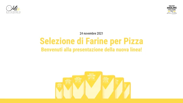 Presentazione nuova Selezione di Farine per Pizza di Grandi Molini Italiani  - La Mia Accademia
