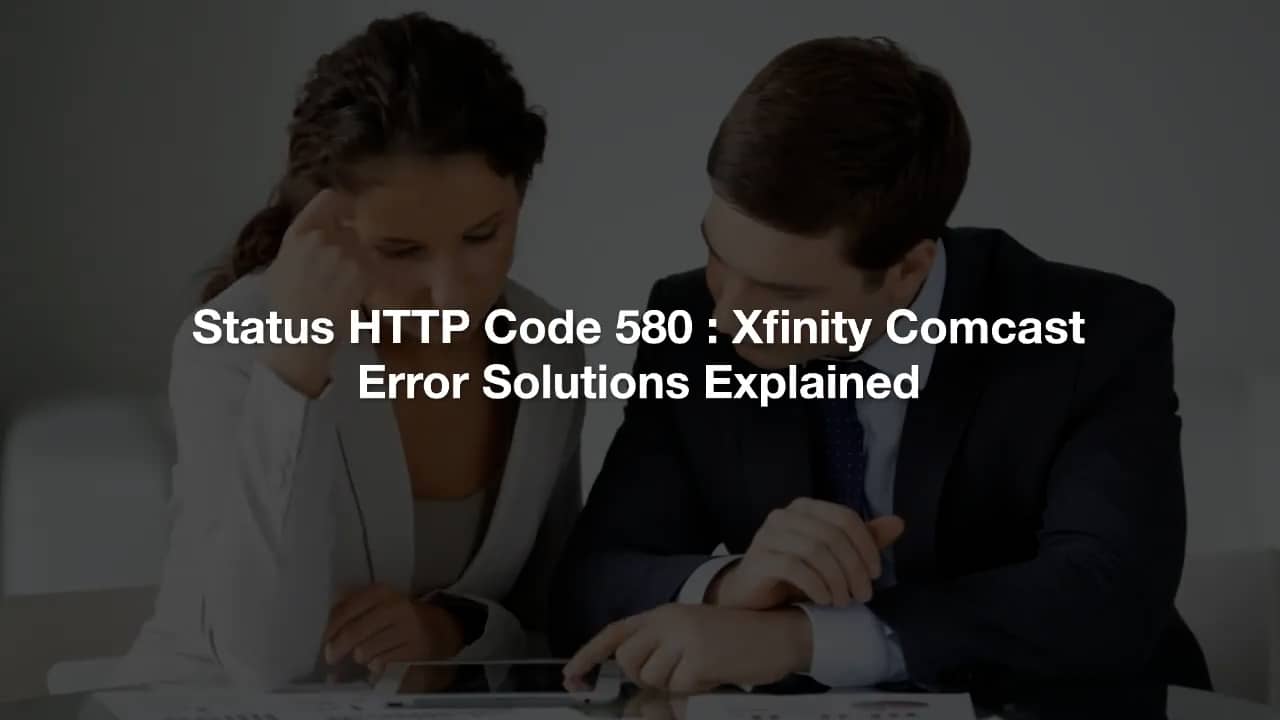 http-status-code-580-xfinity-comcast-error-solution-explained-on-vimeo