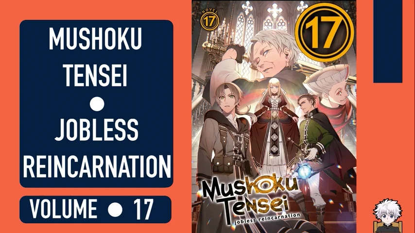 Mushoku Tensei: Jobless Reincarnation (Light Novel) Vol. 17