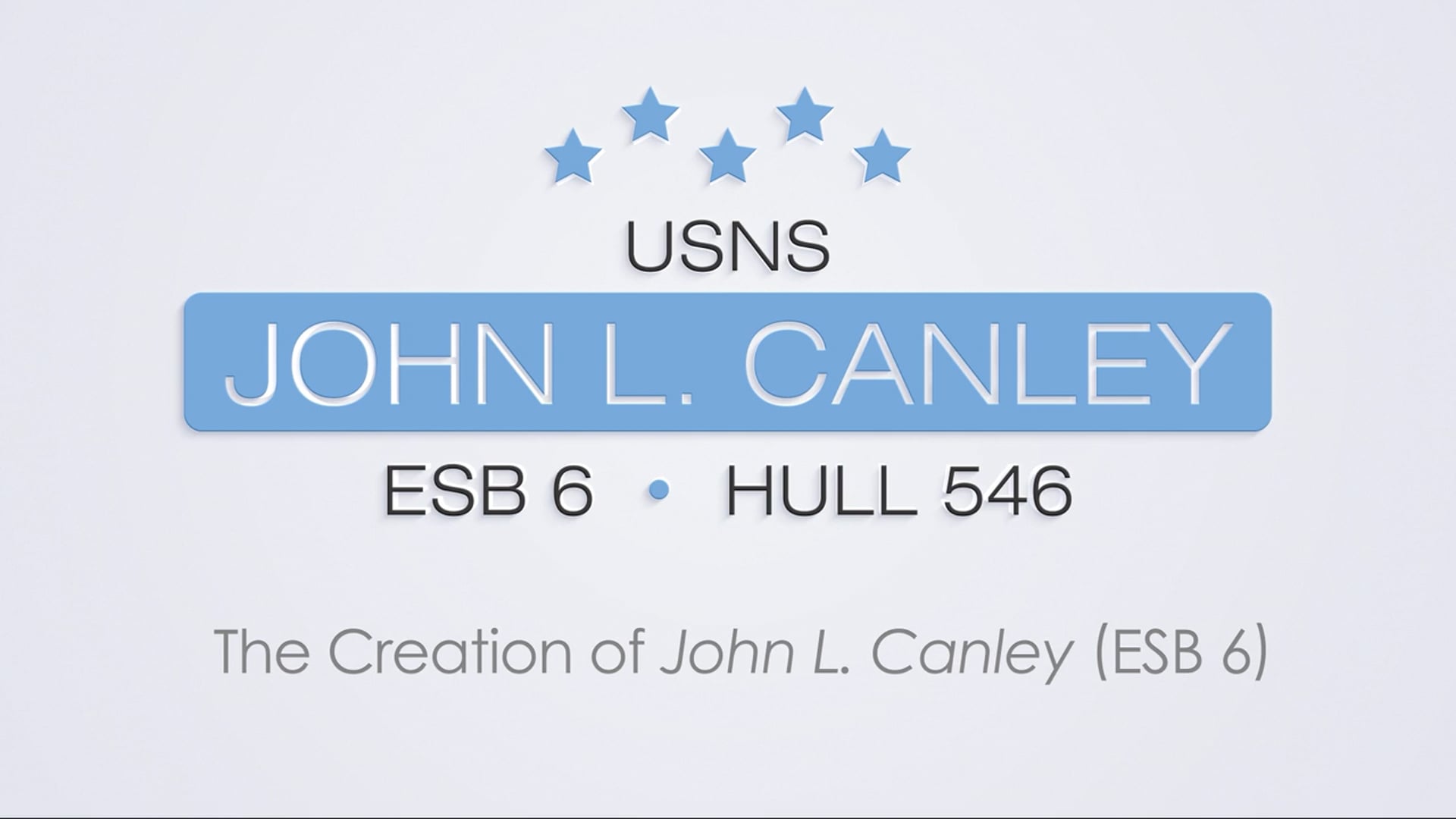 ESB 6 John L Canley - The Creation of the Ship