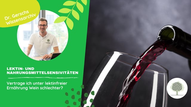 Vertrage ich unter lektinfreier Ernährung Wein schlechter? 