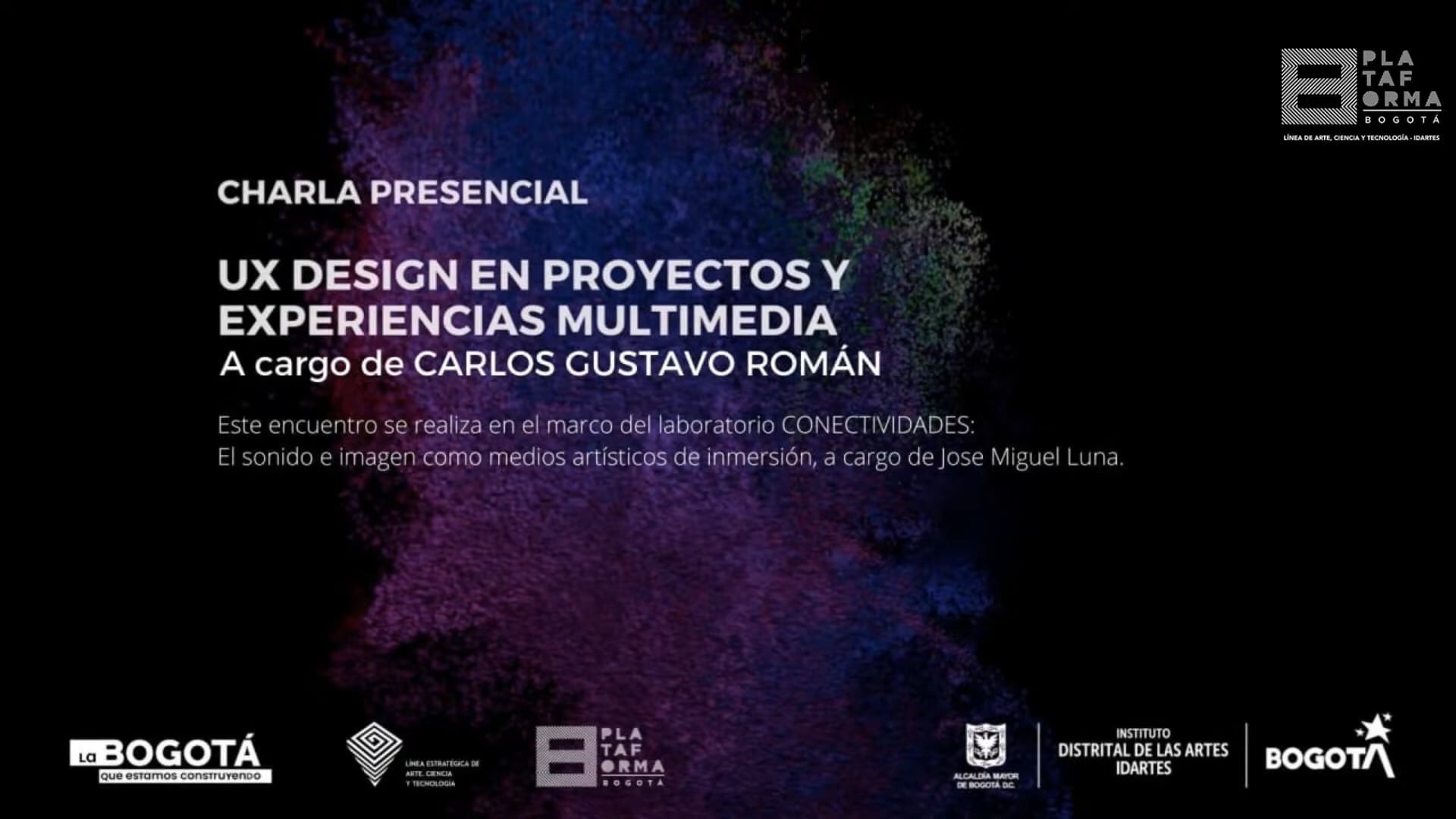 Charla presencial:  UX design en proyectos y experiencias multimedia, a cargo de Carlos Gustavo Román