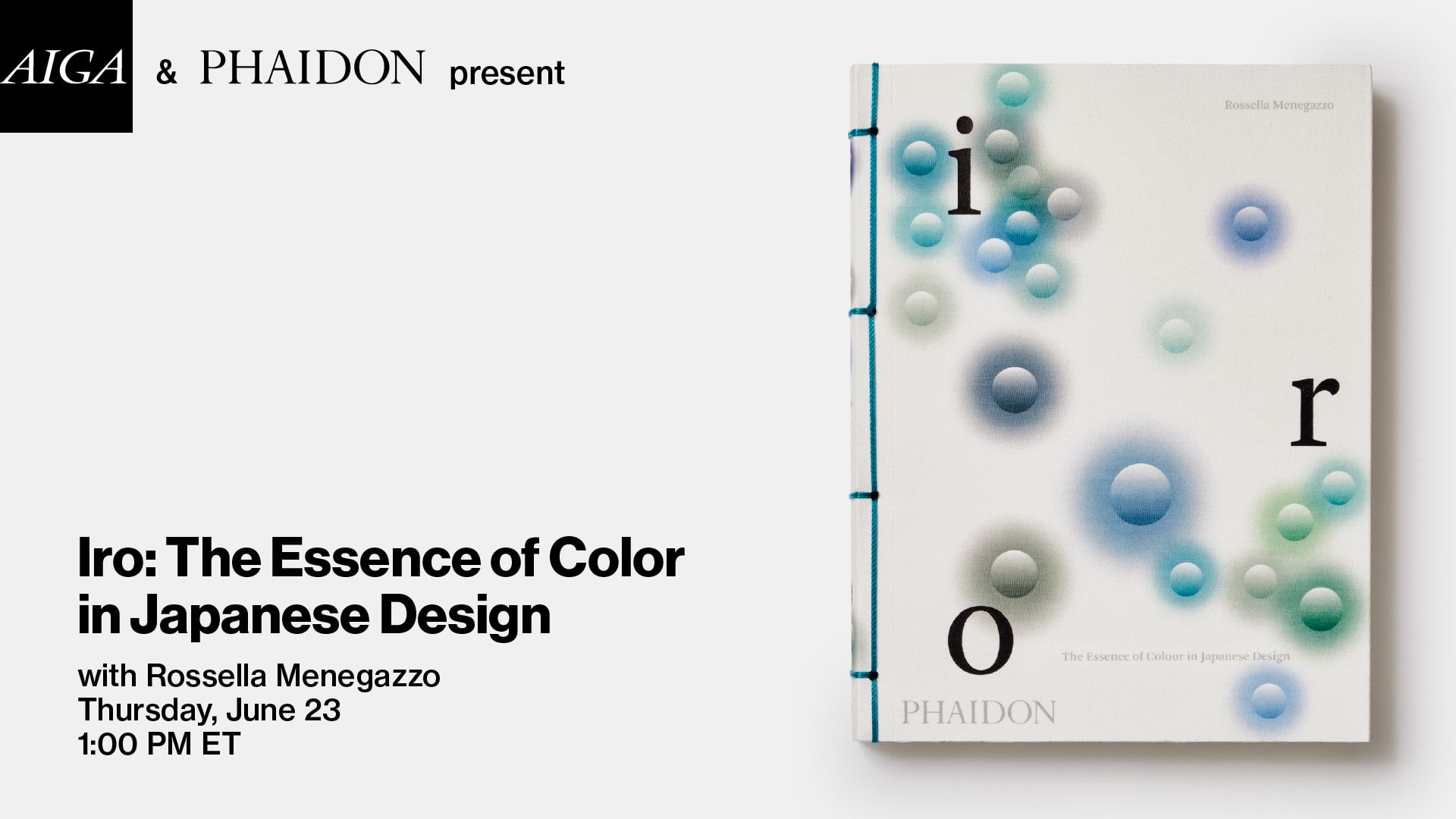 AIGA + Phaidon Present: Iro: The Essence of Color in Japanese Design by  Rossella Menegazzo