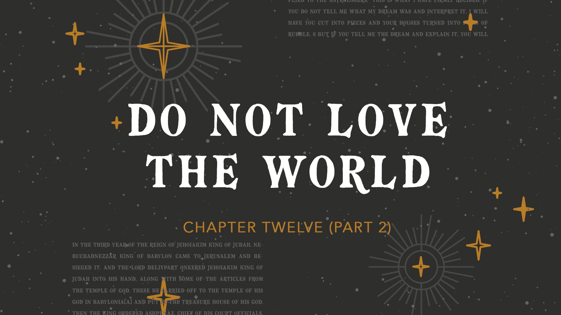 The Book of Daniel - Do Not Love The World (Part 2)