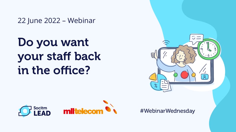 Webinar Wednesday - Do you want your staff back in the office - 22nd June 2022.mp4