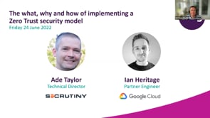 Friday 24 June 2022 - The what, why and how of implementing a Zero Trust security model