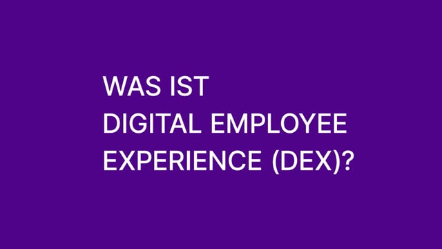 What is Digital Employee Experience (DEX)? (German)