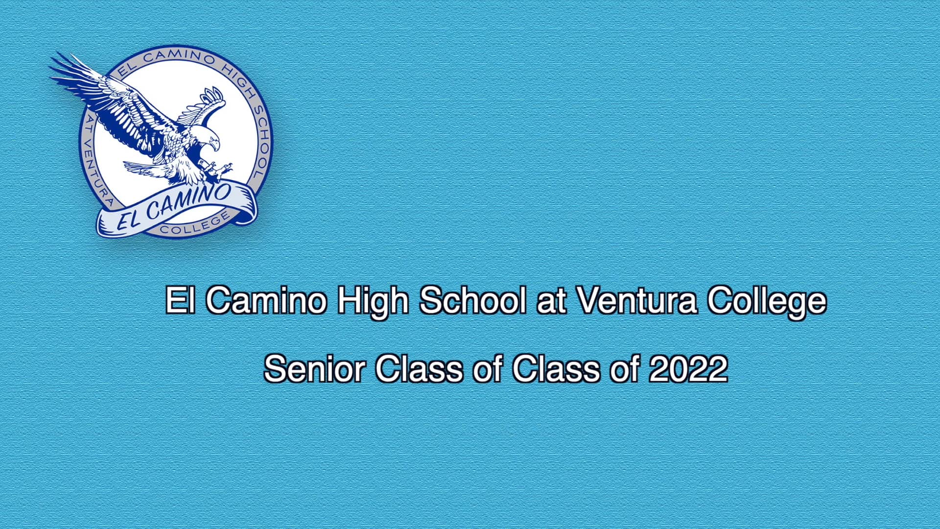 El Camino High School at Ventura College Class of 2022 on Vimeo