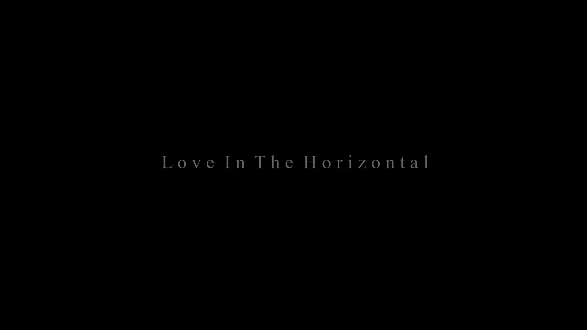 Love in the Horizontal