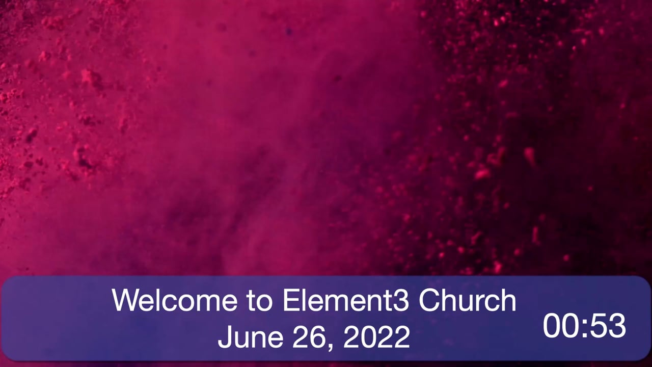 Element 3 Sunday Gathering 06262022.mp4