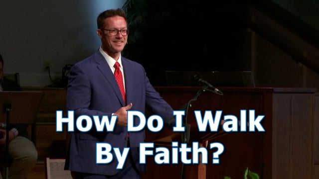 How Do I Walk By Faith? | 2 Corinthians 5:7