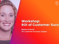 Interactive Workshop: ROI of Customer Success