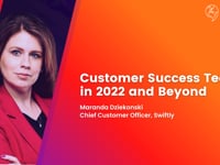 Customer Success Teams in 2022 and Beyond
