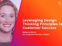 Leveraging Design Thinking Principles for Customer Success