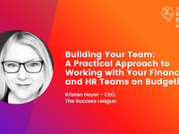 Building your team: A practical approach to working with your Finance and HR teams on budgeting