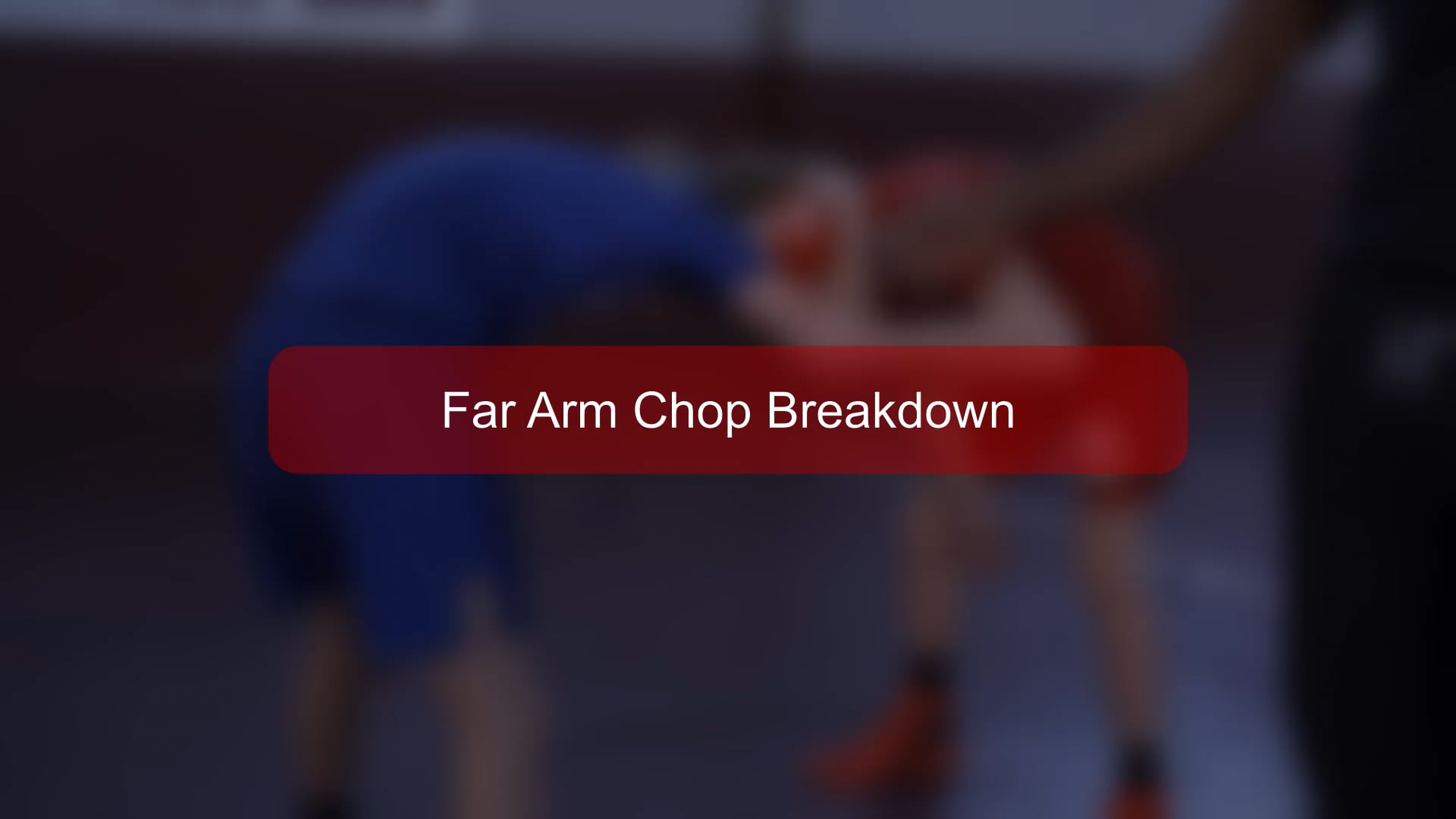 Boys - 135 - Far Arm Chop Breakdown.mp4