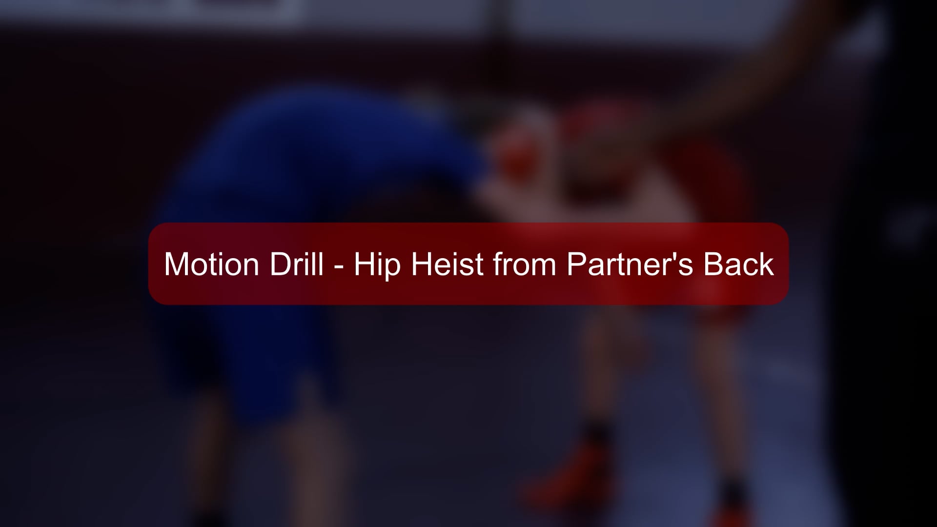 Coed - 183 - Motion Drill - Hip Heist from Partner's Back.mp4