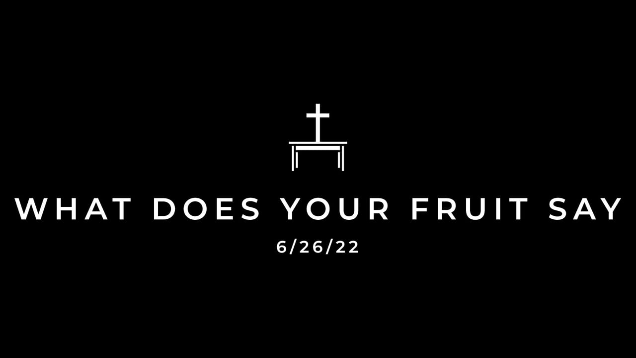 6/26/22 What Does Your Fruit Say