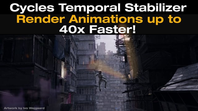 Cycles Temporal Stabilizer - Render Animations up to 40x Faster! Still images up to 960x Faster!