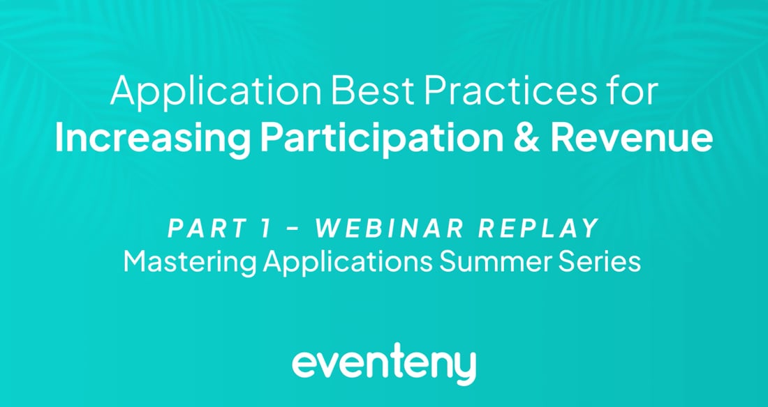 Webinar Replay - Application Best Practices for Increasing Participation & Revenue