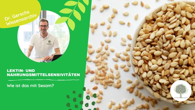Warum Dr. Gersch gegen viel Sesam in der Ernährung ist 