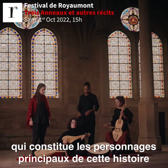 Trois anneaux et autres récits - Festival de Royaumont 2022