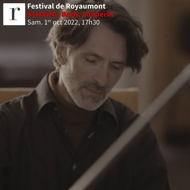 Scarlatti Bach Couperin - Festival de Royaumont 2022
