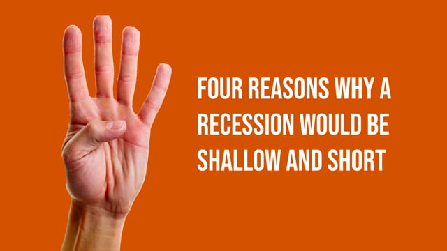 Four Signals A Recession Would Be Short And Shallow